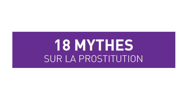 18 mythes sur la prostitution : lisez et partagez le document de sensibilisation du LEF